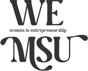 WE MSU, Women in Entrepreneurship at Michigan State University